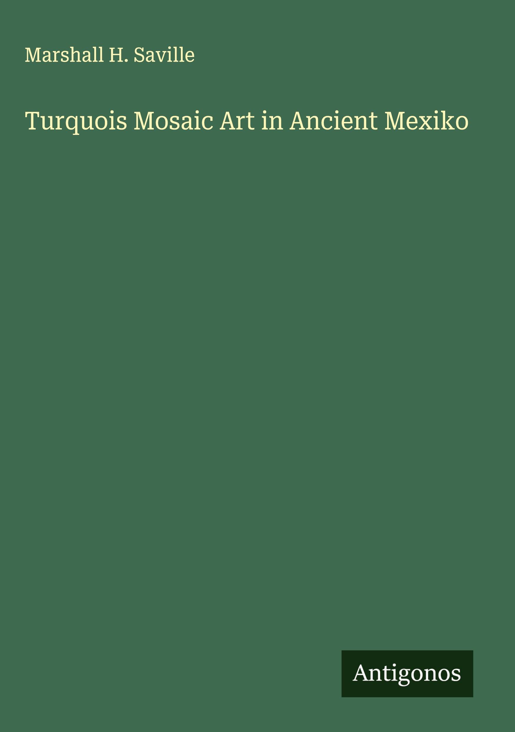 Vorderes Coverbild Turquois Mosaic Art in Ancient Mexiko
