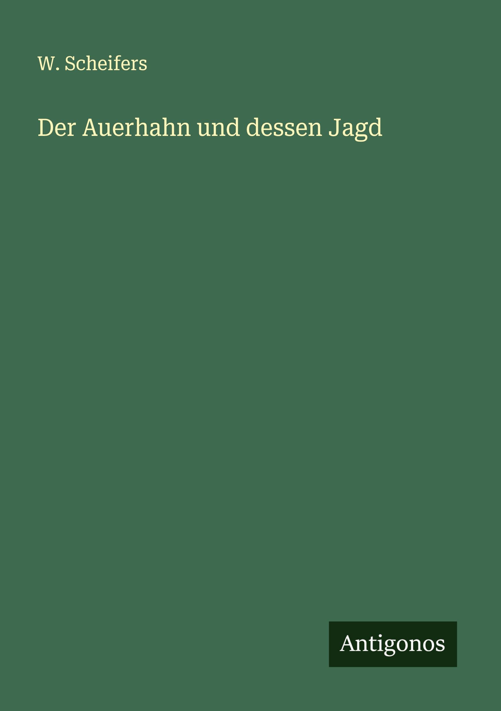 Vorderes Coverbild Der Auerhahn und dessen Jagd