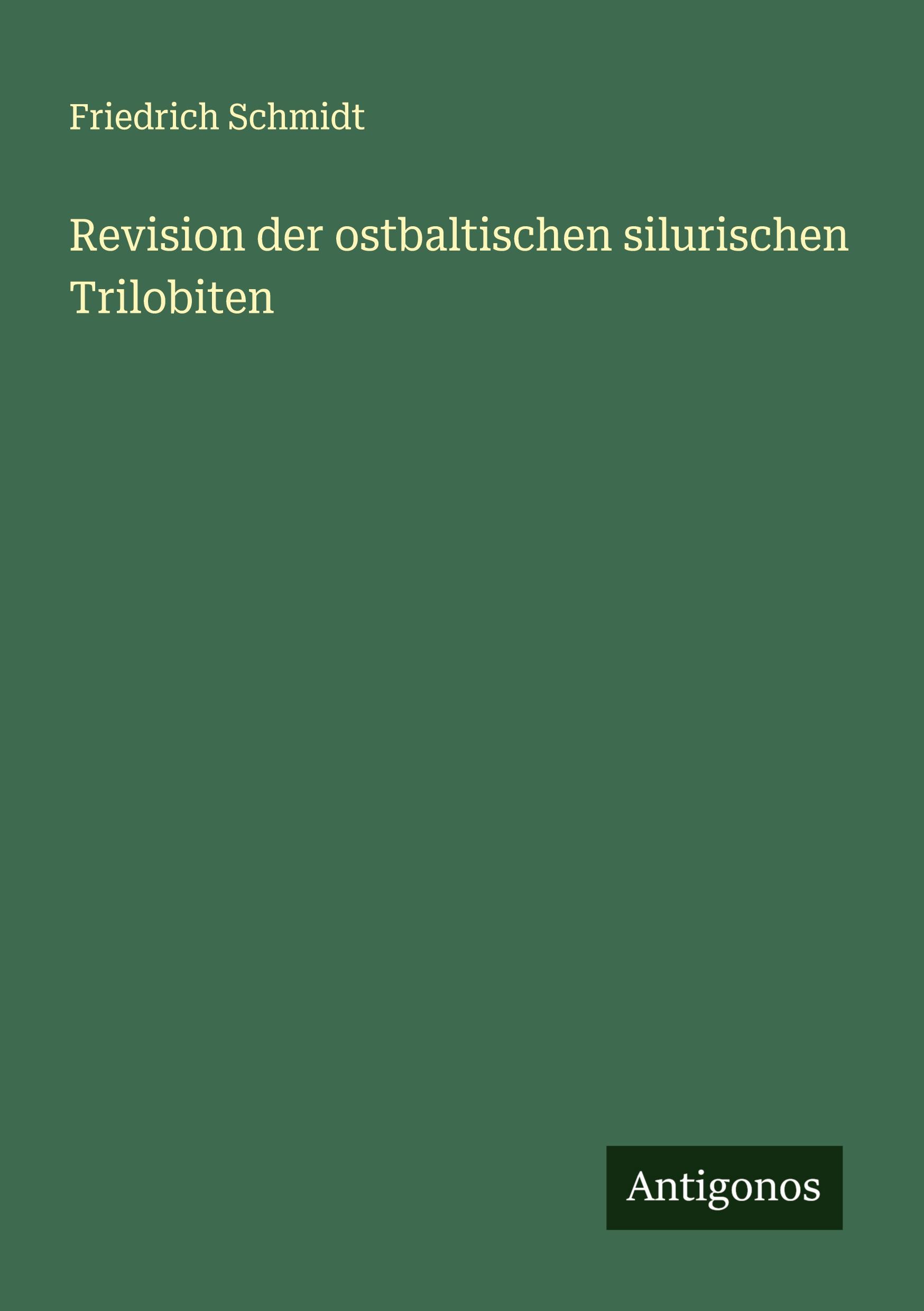 Vorderes Coverbild Revision der ostbaltischen silurischen Trilobiten