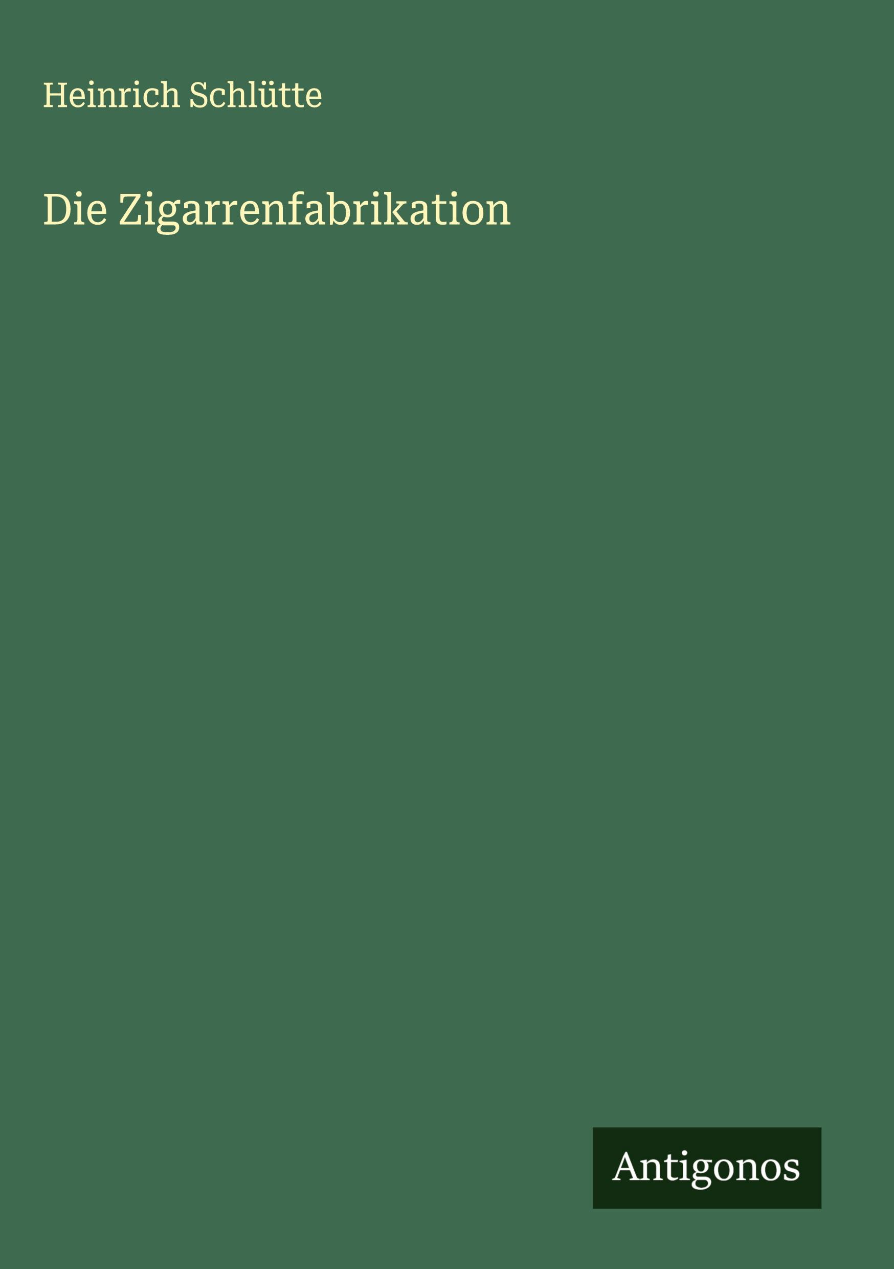 Vorderes Coverbild Die Zigarrenfabrikation