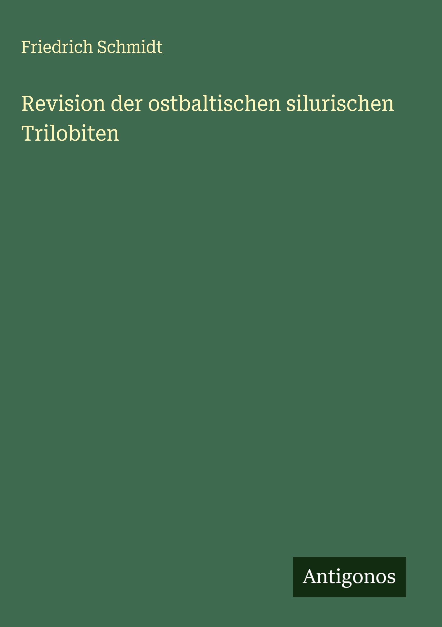 Vorderes Coverbild Revision der ostbaltischen silurischen Trilobiten