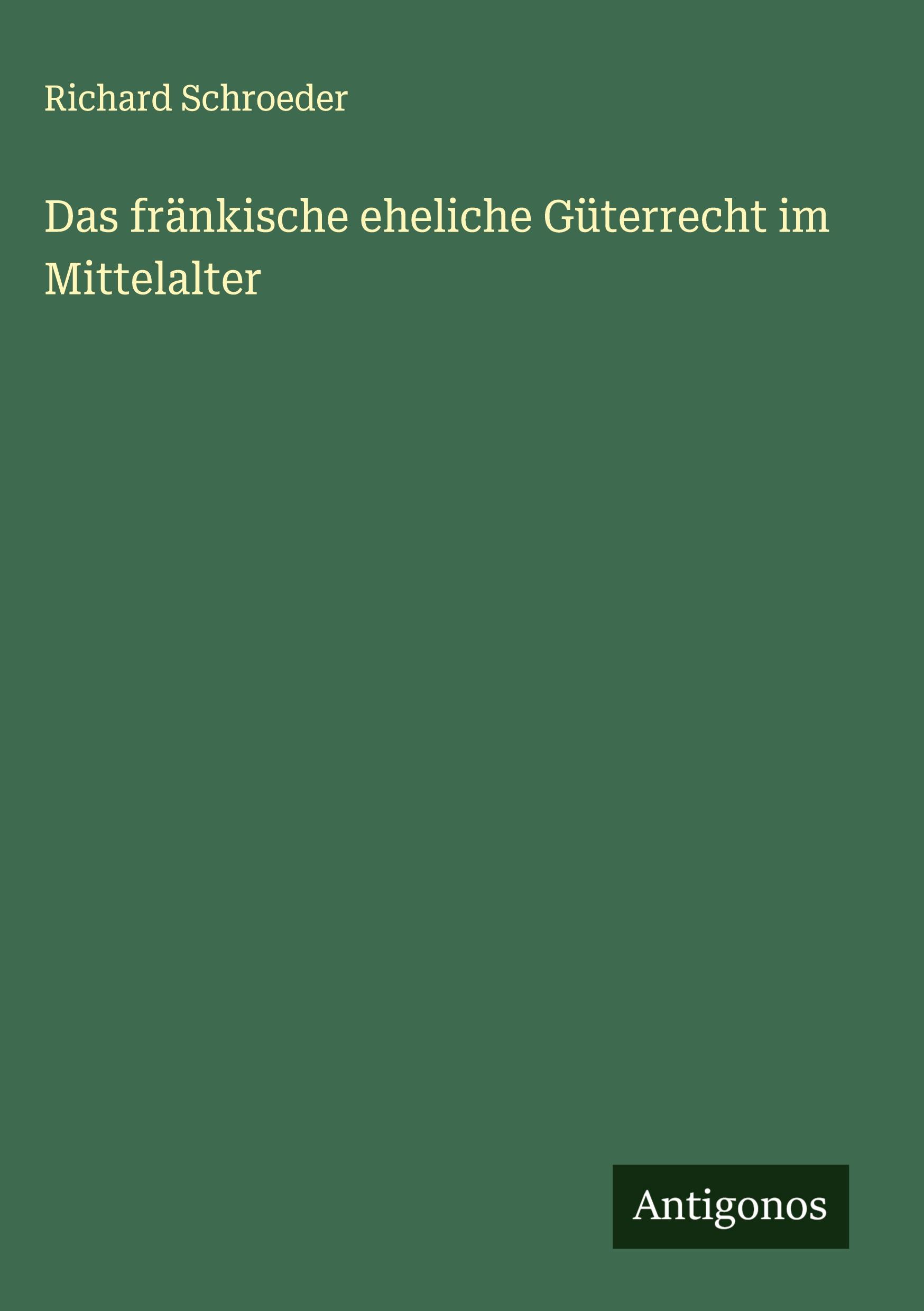 Vorderes Coverbild Das fränkische eheliche Güterrecht im Mittelalter