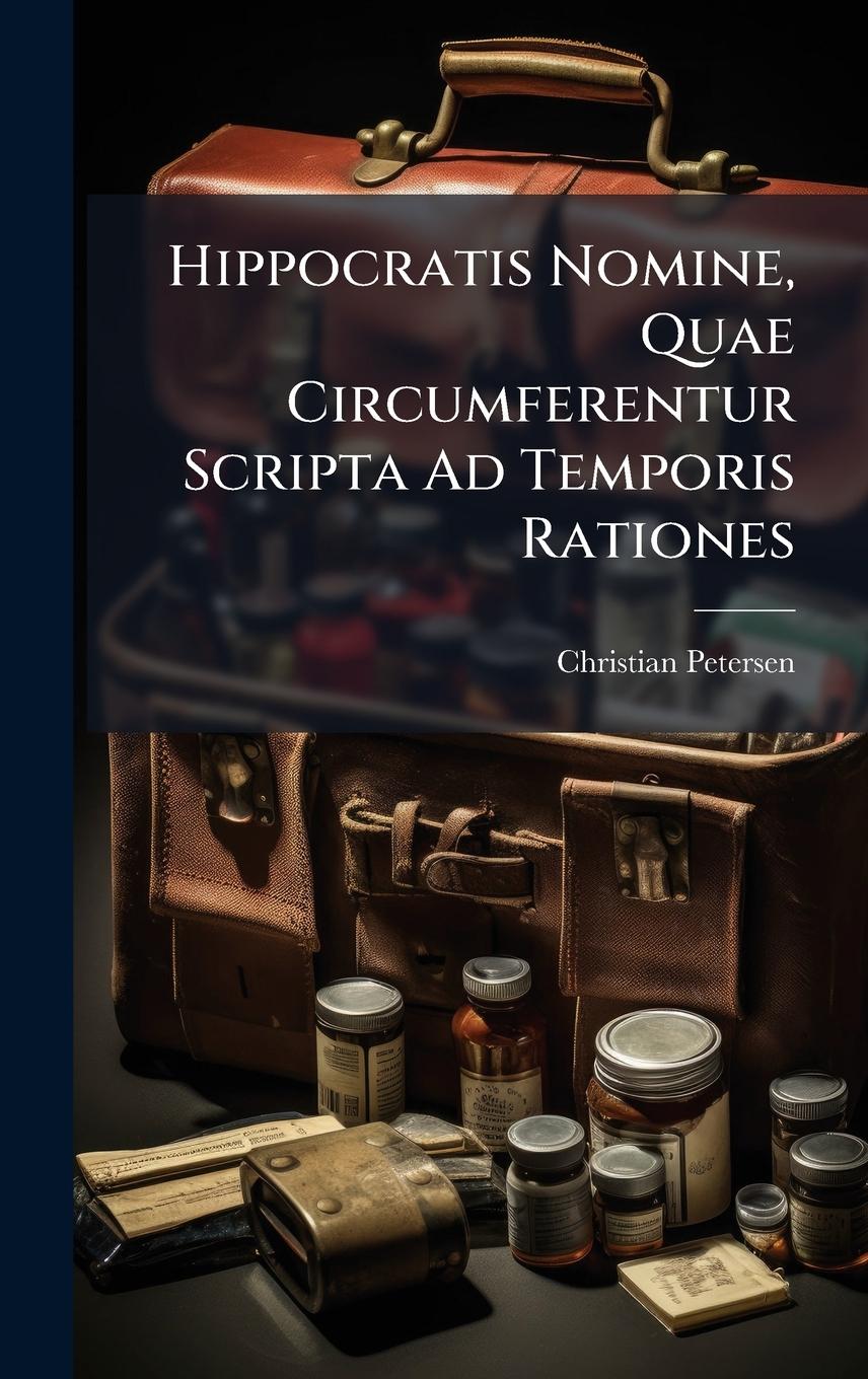 Vorderes Coverbild Hippocratis Nomine, Quae Circumferentur Scripta Ad Temporis Rationes