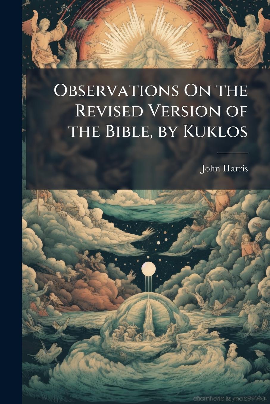 Vorderes Coverbild Observations On the Revised Version of the Bible, by Kuklos