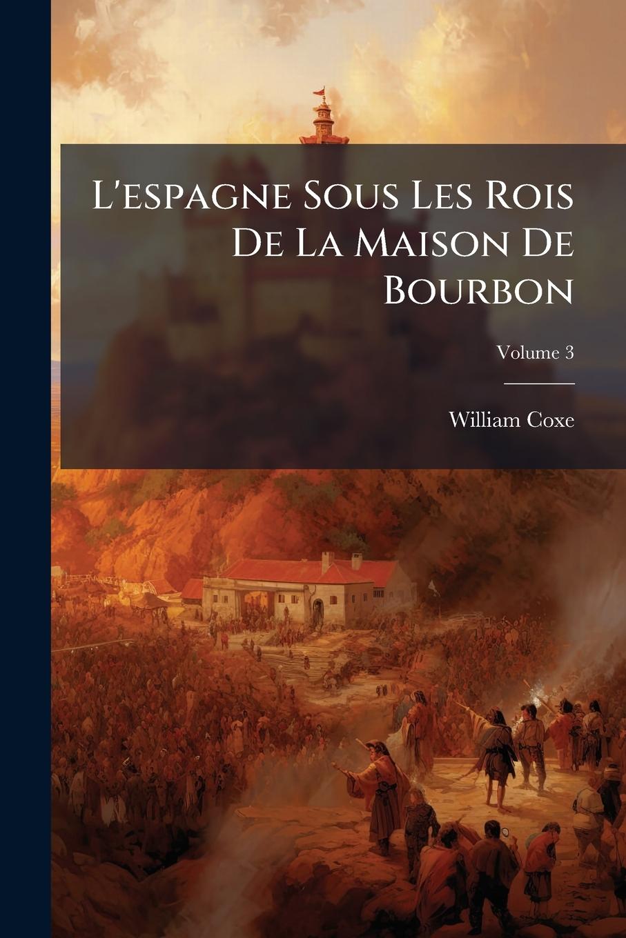Vorderes Coverbild L'espagne Sous Les Rois De La Maison De Bourbon