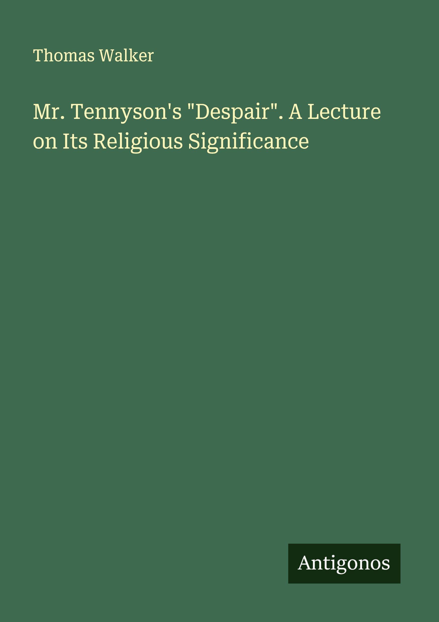 Vorderes Coverbild Mr. Tennyson's "Despair". A Lecture on Its Religious Significance