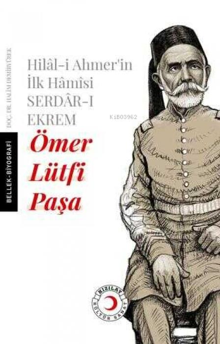 Vorderes Coverbild Hilal-i Ahmerin Ilk Hamisi Serdar-i Ekrem Ömer Lütfi Pasa