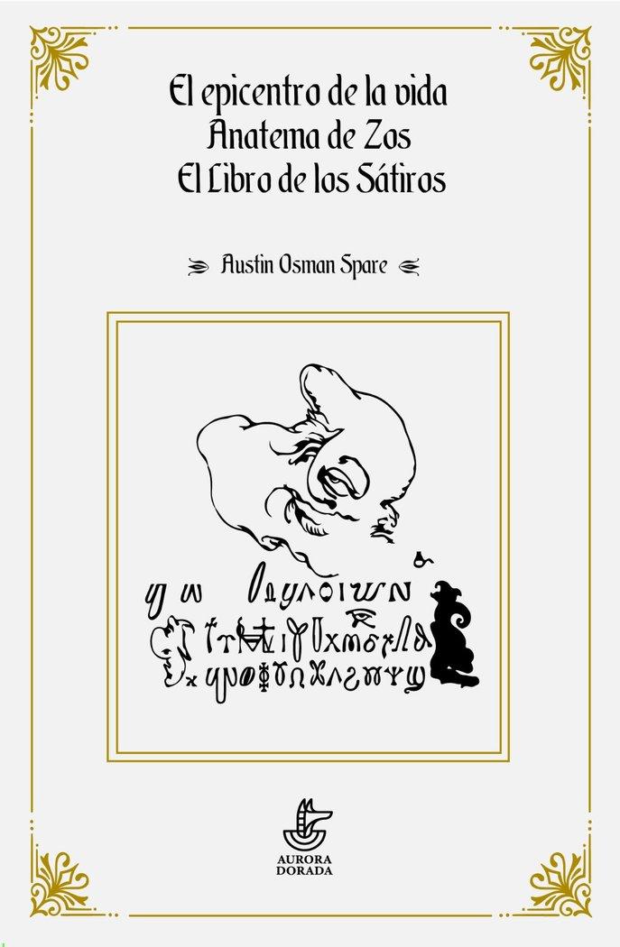Vorderes Coverbild El epicentro de la vida ; Anatema de Zos ; El libro de los sátiros