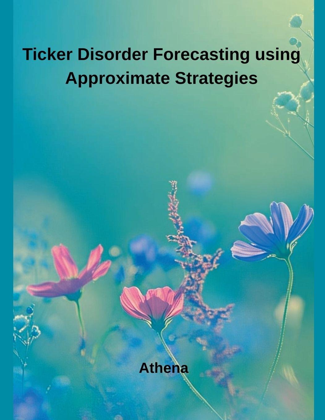 Vorderes Coverbild Ticker Disorder Forecasting using Approximate Strategies