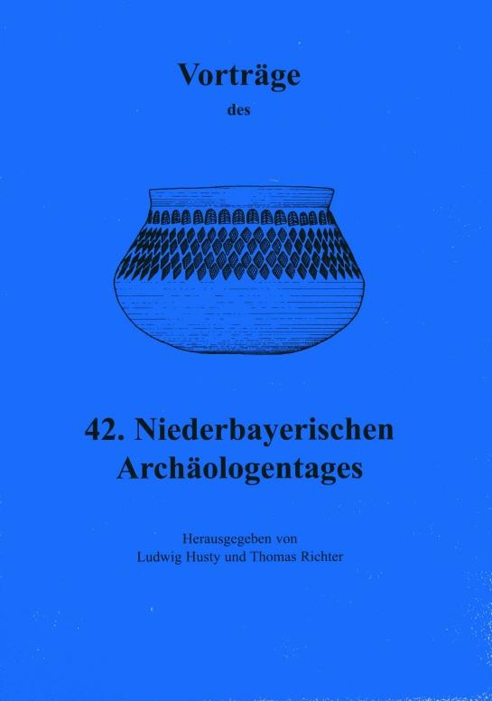 Vorderes Coverbild Vorträge des Niederbayerischen Archäologentages / Vorträge des 42. Niederbayerischen Archäologentages