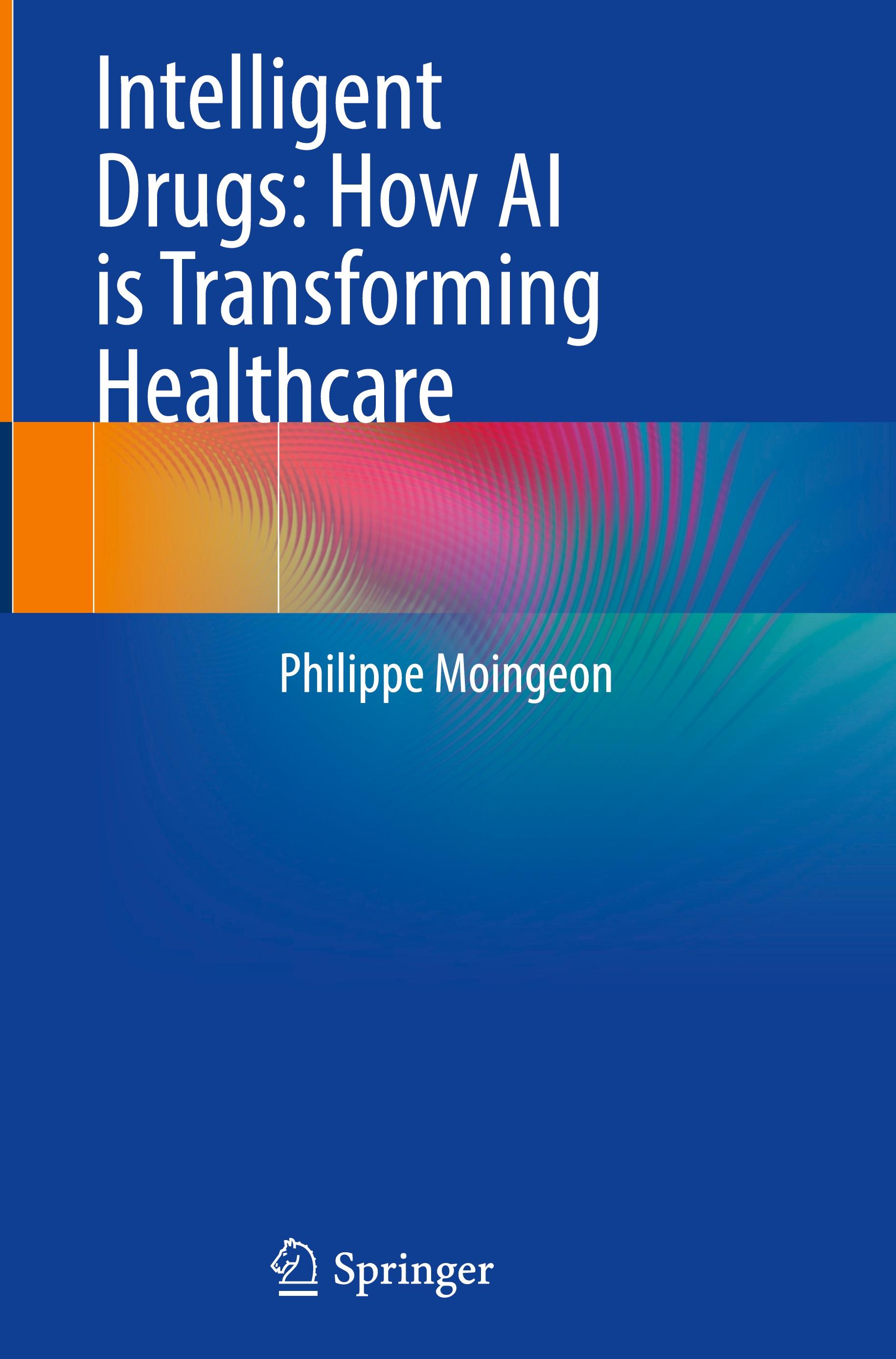 Vorderes Coverbild Intelligent Drugs: How AI is Transforming Healthcare