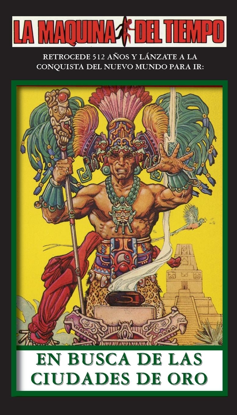 Vorderes Coverbild En Busca De Las Ciudades De Oro