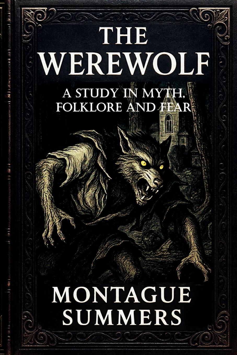 Vorderes Coverbild The Werewolf-A Study in Myth, Folklore, and Fear