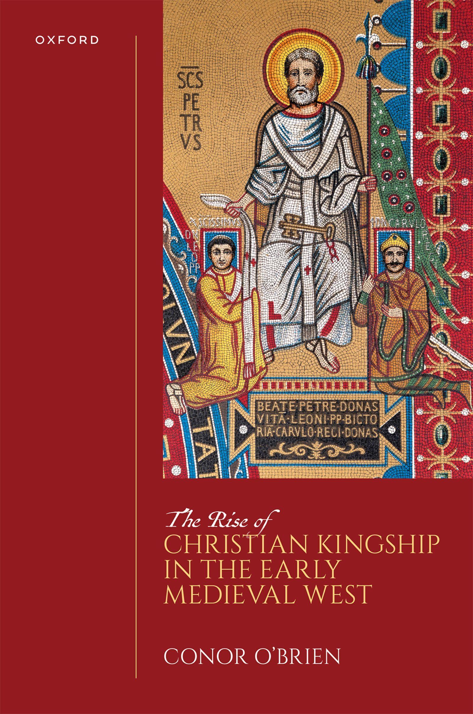 Vorderes Coverbild The Rise of Christian Kingship in the Early Medieval West