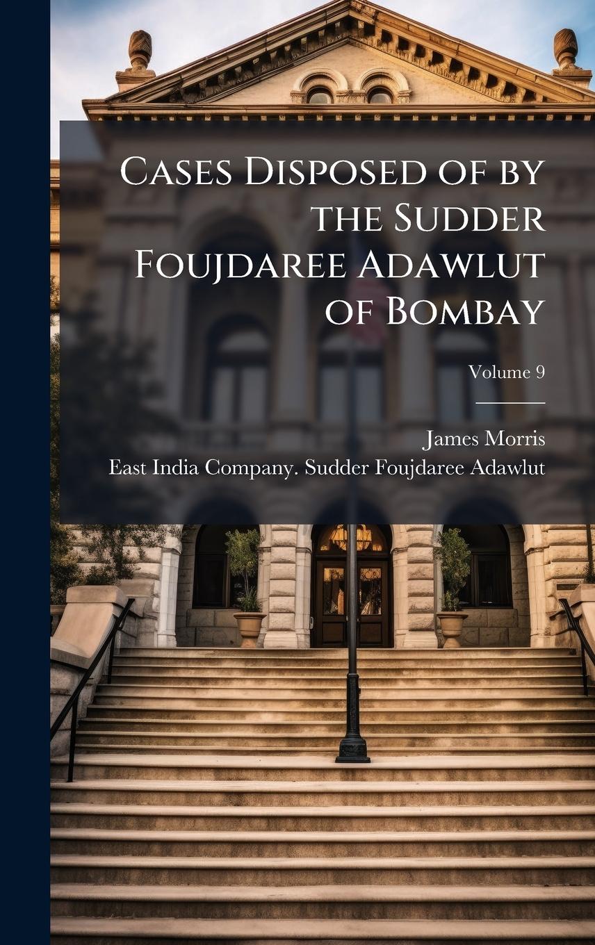 Vorderes Coverbild Cases Disposed of by the Sudder Foujdaree Adawlut of Bombay