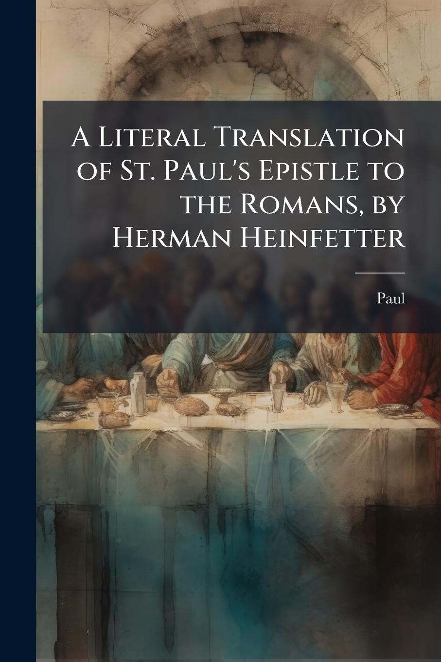 Vorderes Coverbild A Literal Translation of St. Paul's Epistle to the Romans, by Herman Heinfetter