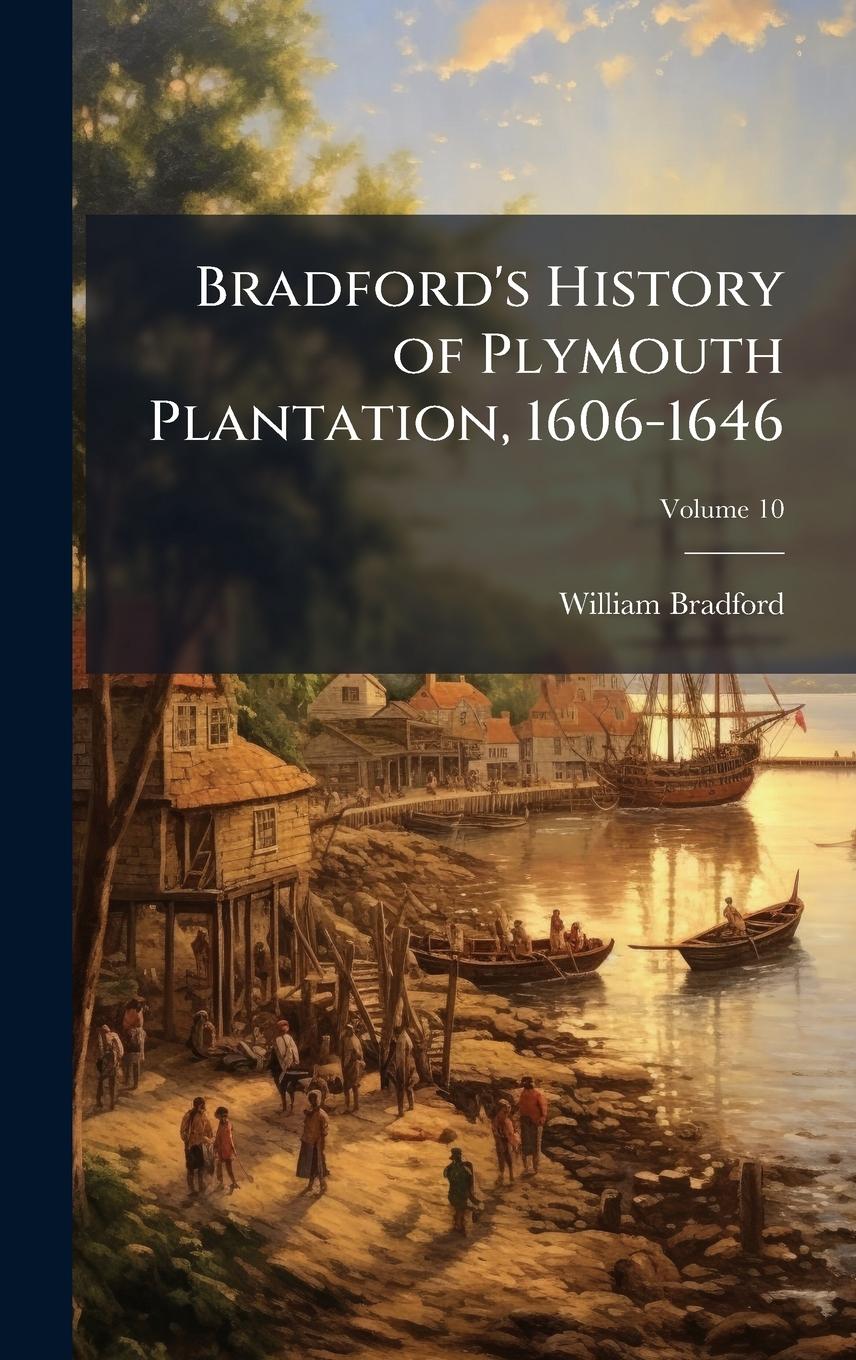 Vorderes Coverbild Bradford's History of Plymouth Plantation, 1606-1646