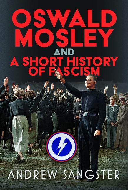 Vorderes Coverbild Oswald Mosley and a Short History of Fascism
