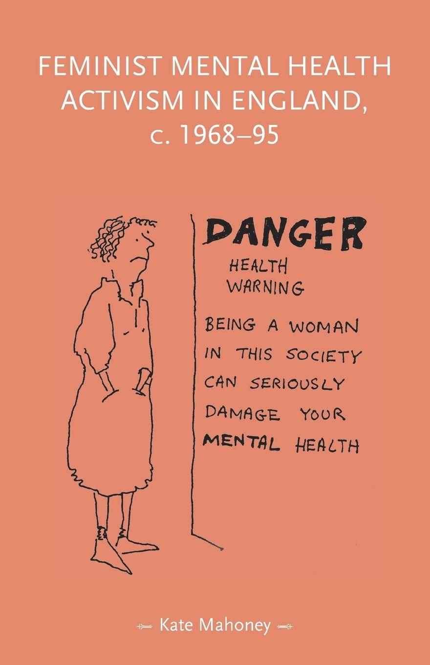 Vorderes Coverbild Feminist Mental Health Activism in England, C. 1968-95
