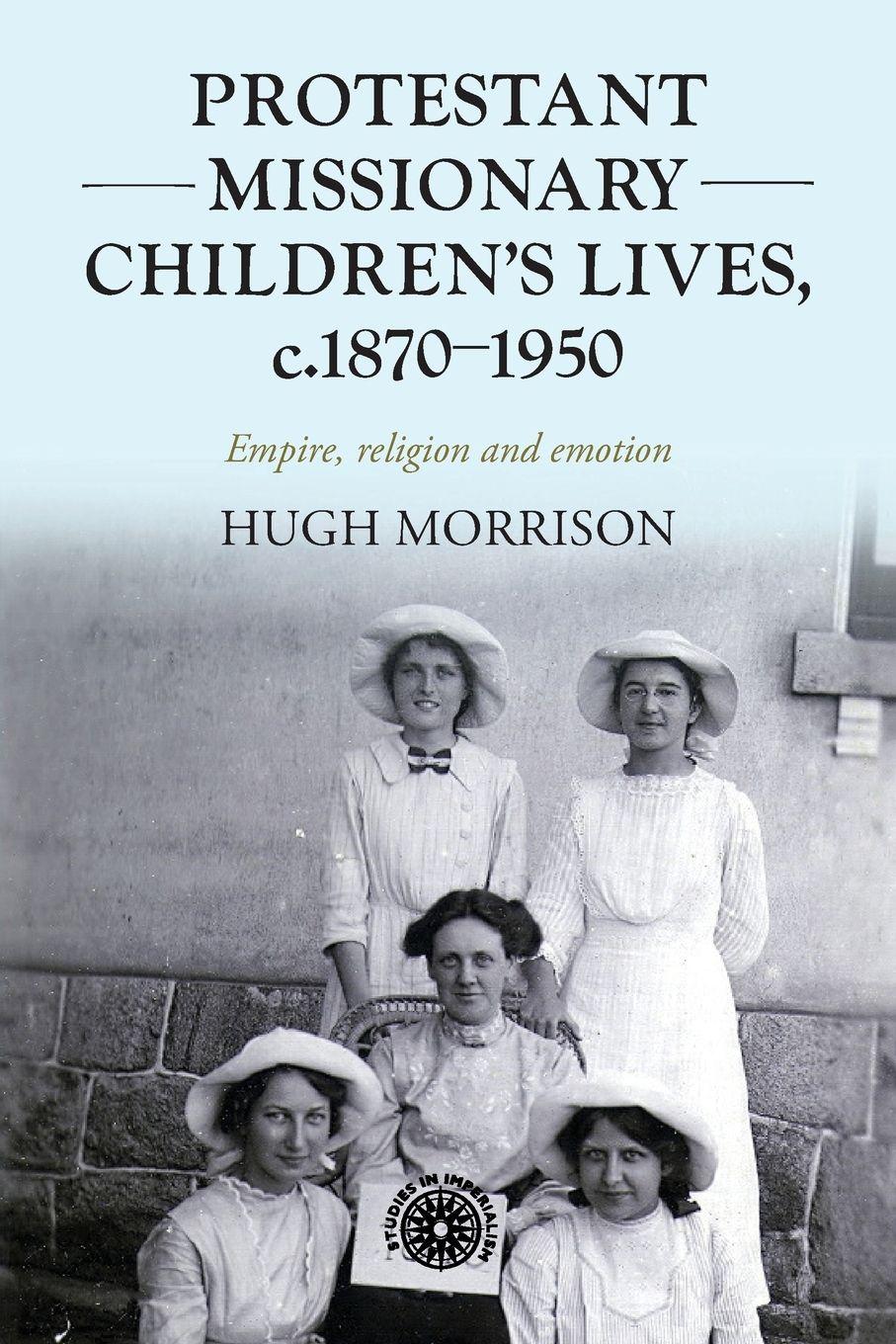Vorderes Coverbild Protestant missionary children's lives, c.1870-1950