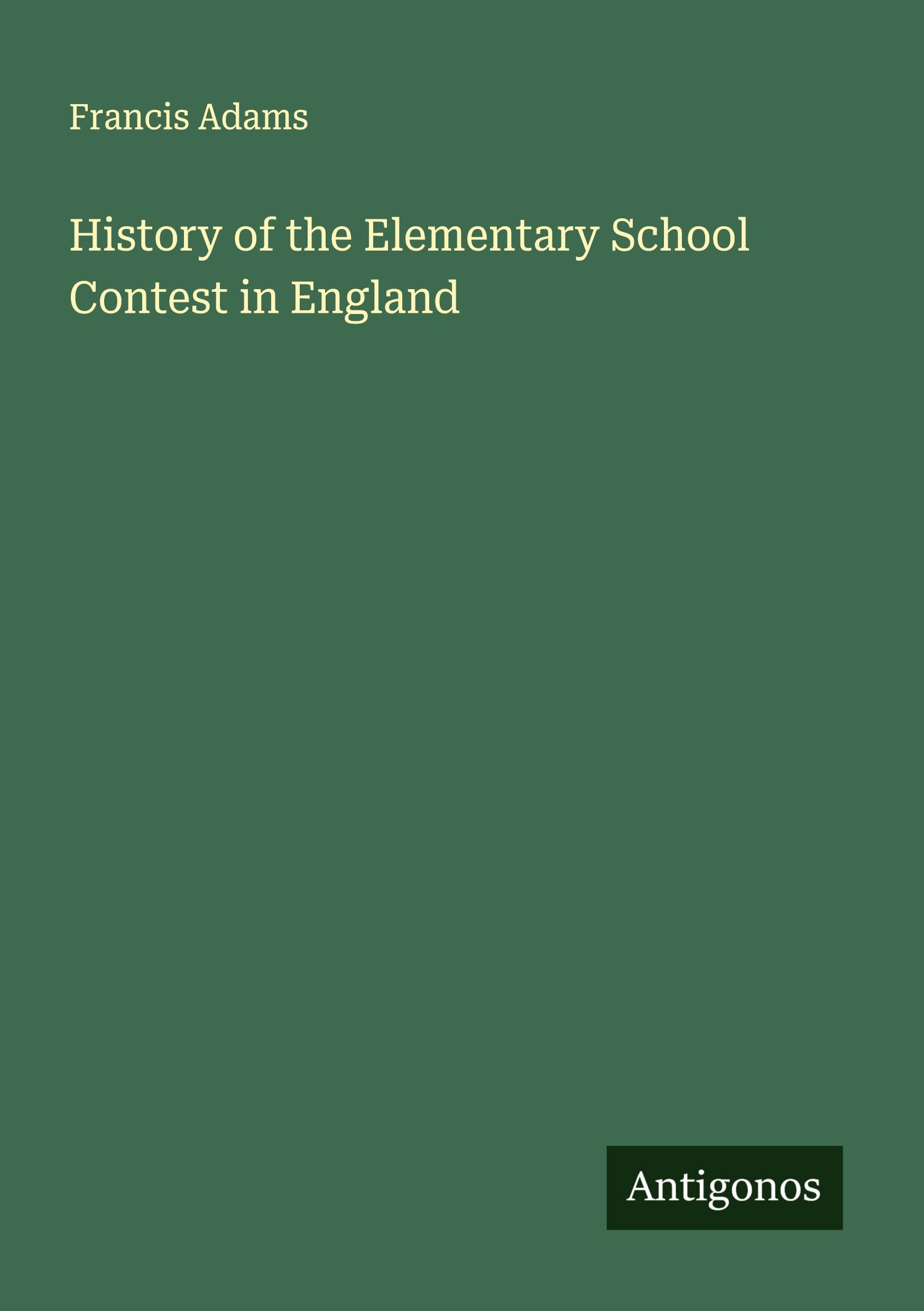 Vorderes Coverbild History of the Elementary School Contest in England