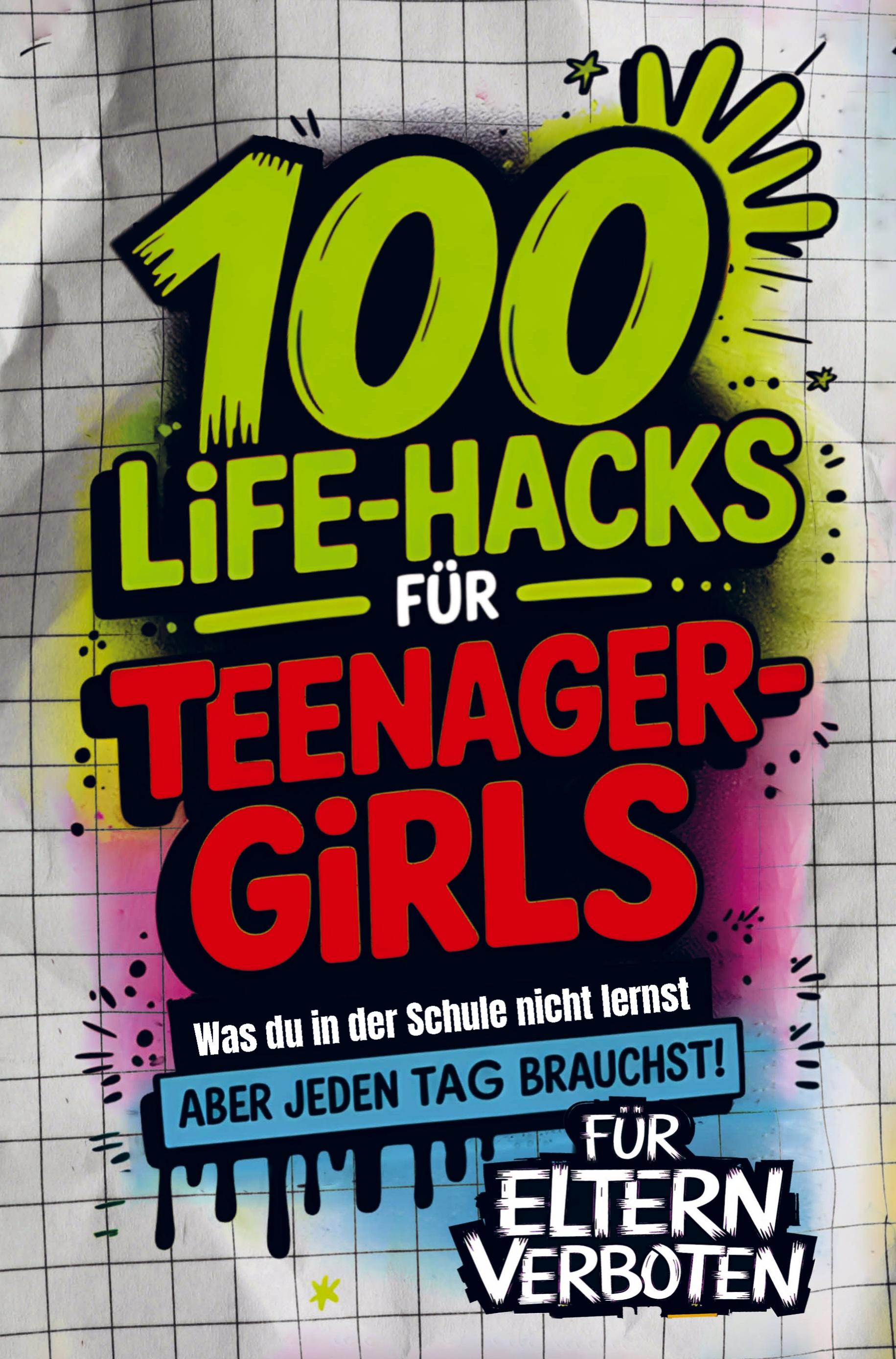 Vorderes Coverbild 100 Life-Hacks für Teenager-Girls