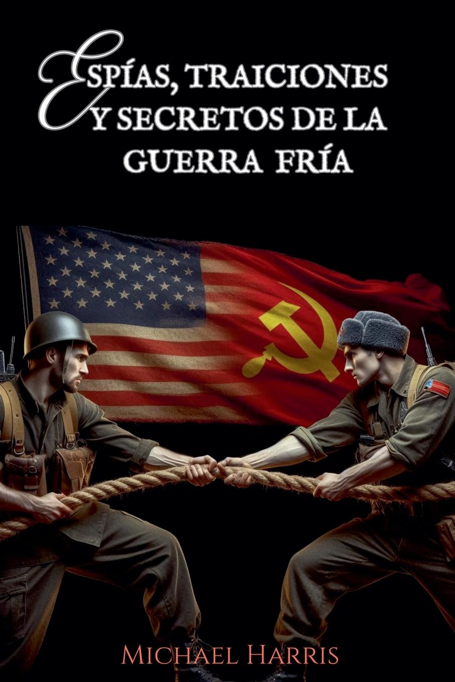 Vorderes Coverbild Espías, Traiciones y Secretos de la Guerra Fría