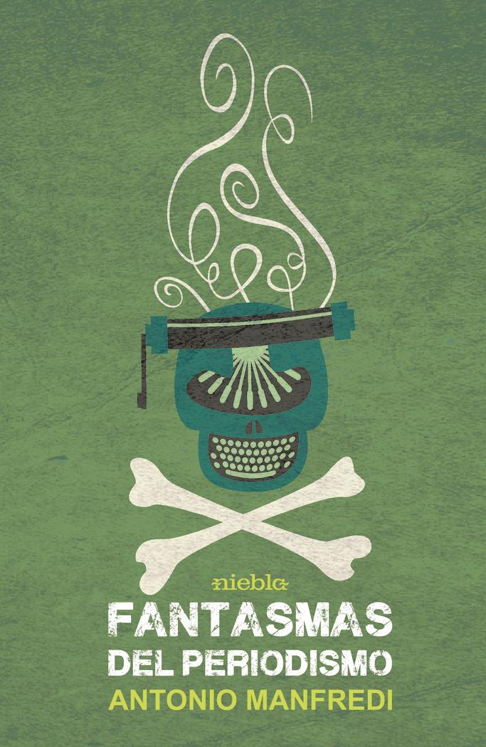 Vorderes Coverbild Fantasmas del periodismo