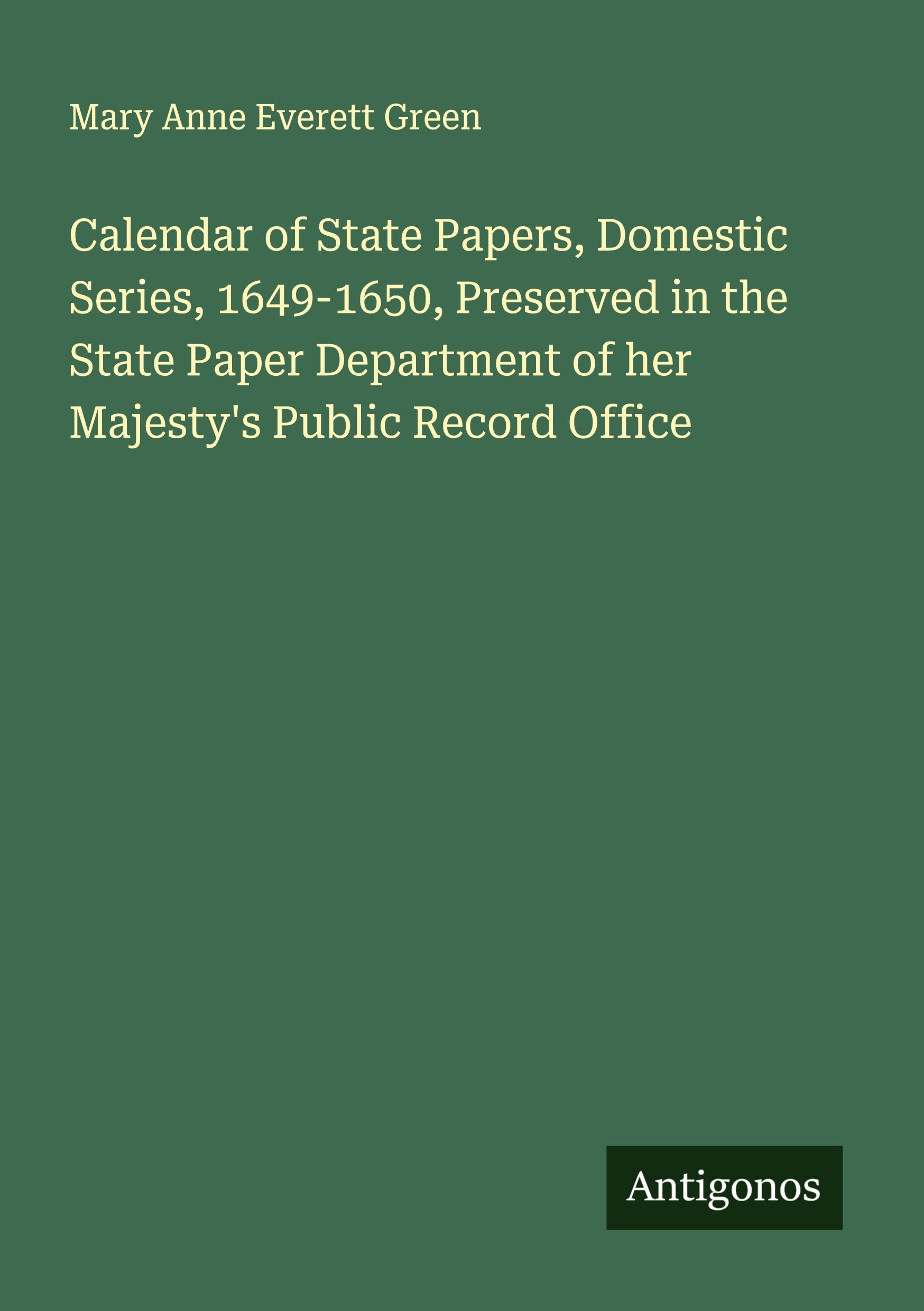 Vorderes Coverbild Calendar of State Papers, Domestic Series, 1649-1650, Preserved in the State Paper Department of her Majesty's Public Record Office