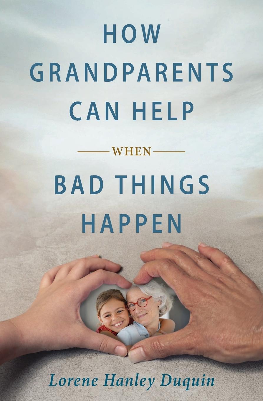 Vorderes Coverbild How Grandparents Can Help When Bad Things Happen