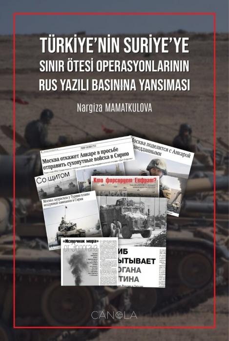 Vorderes Coverbild Türkiyenin Suriyeye Sinir Ötesi Operasyonlarinin Rus Yazili Basinina Yansimasi