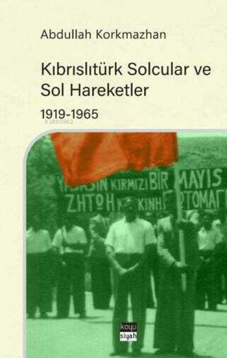 Vorderes Coverbild Kibrislitürk Solcular ve Sol Hareketler 1919-1965