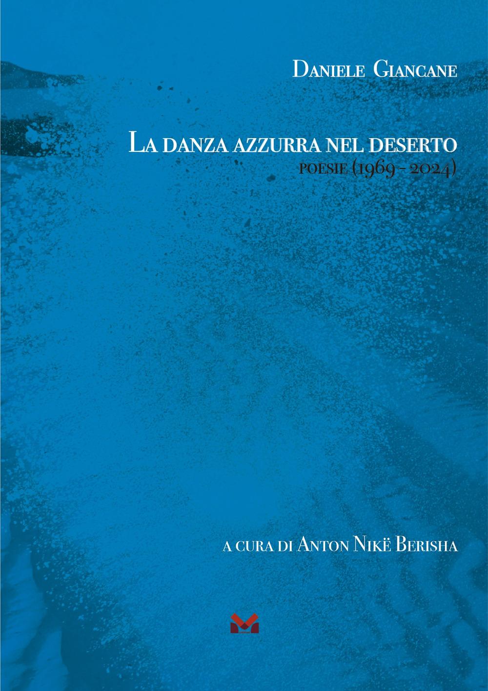 Vorderes Coverbild La danza azzurra nel deserto. Poesie (1969 - 2024)