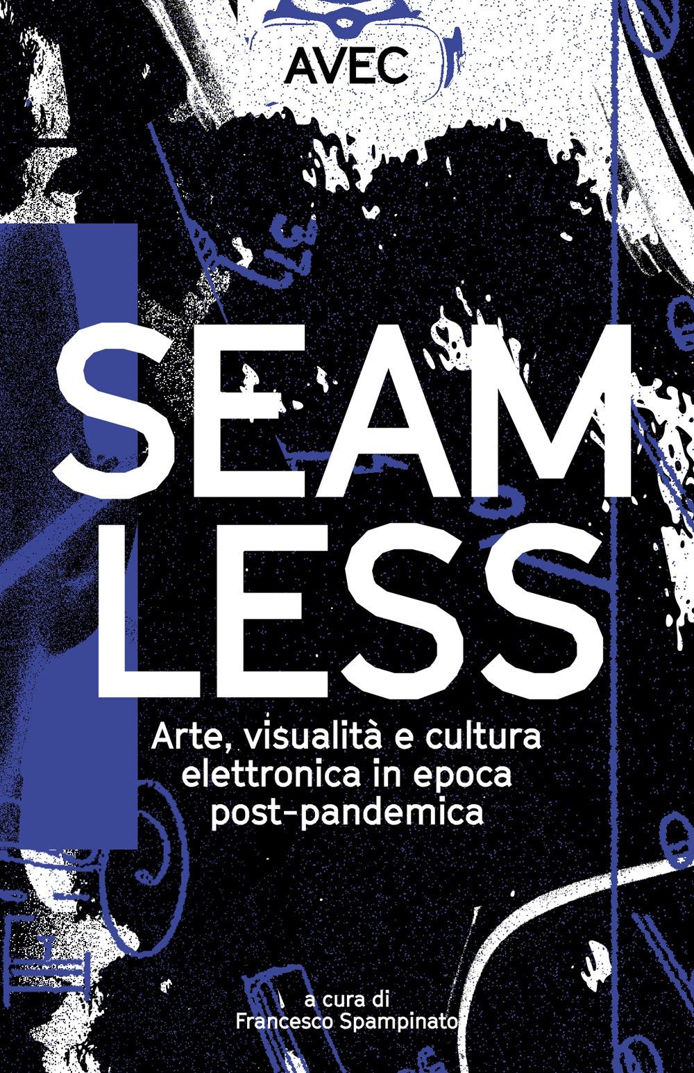 Vorderes Coverbild Seamless. Arte, visualità e cultura elettronica in epoca post-pandemica