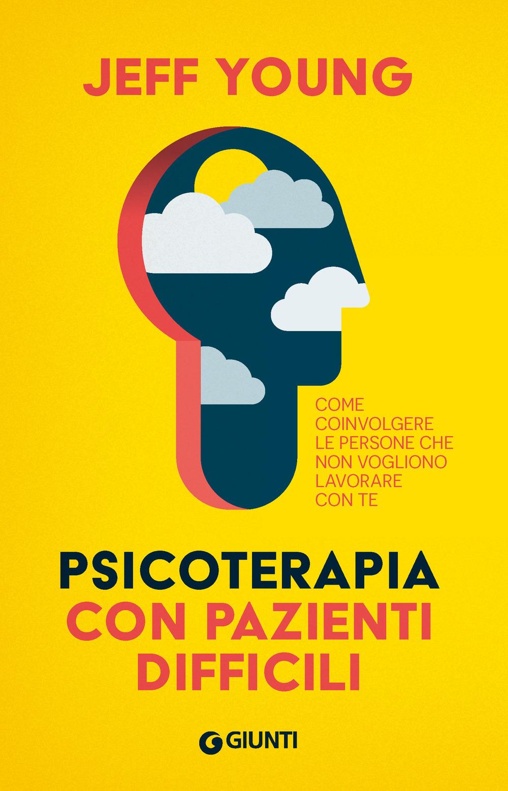 Vorderes Coverbild Psicoterapia con pazienti difficili. Come coinvolgere le persone che non vogliono lavorare con te