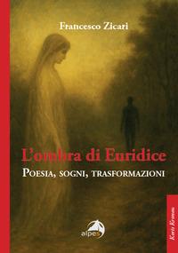 Vorderes Coverbild L' ombra di Euridice. Poesia, sogni, trasformazioni