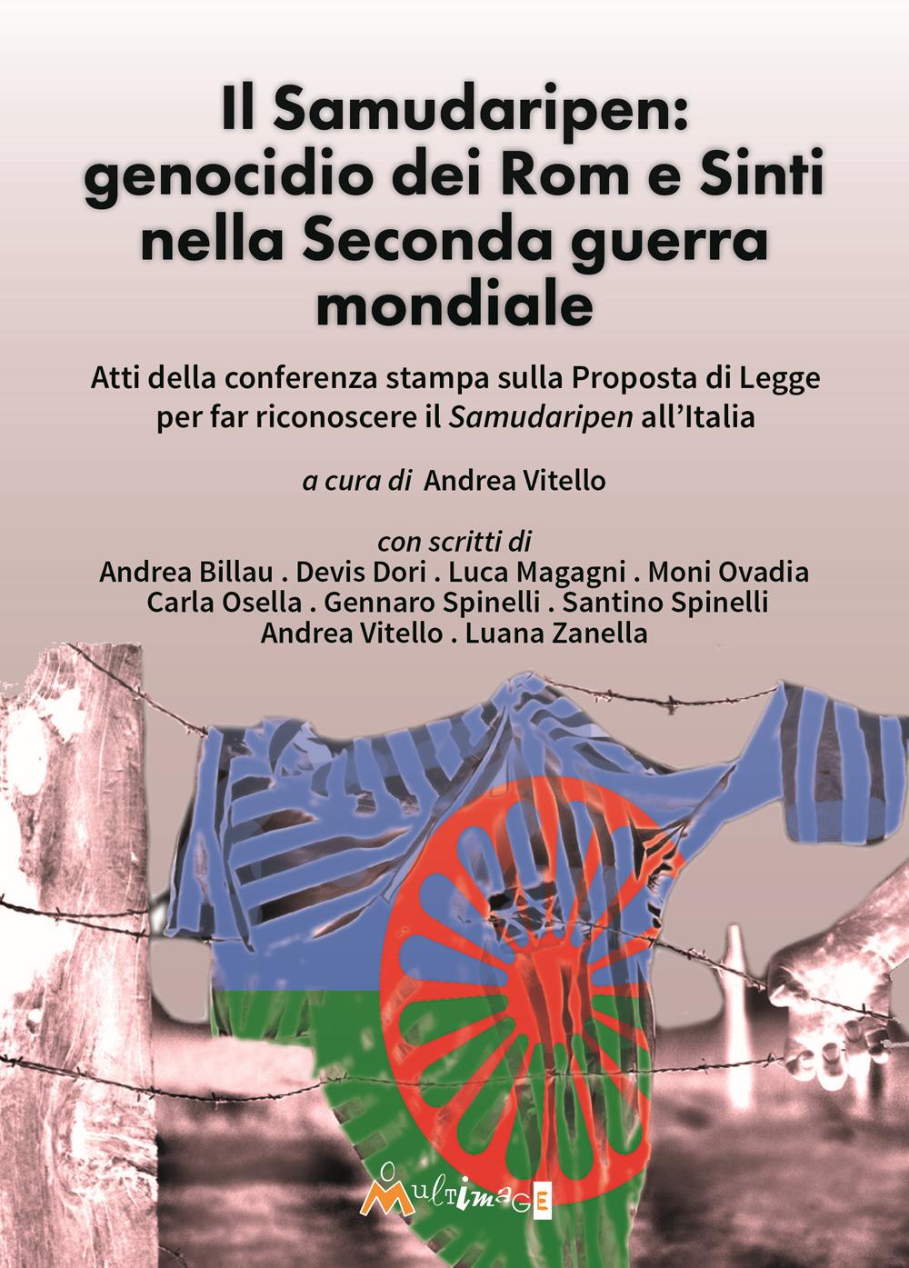 Vorderes Coverbild Il Samudaripen: genocidio dei Rom e Sinti nella Seconda guerra mondiale. Atti della conferenza stampa sulla Proposta di Legge per far riconoscere il Samudaripen all'Italia