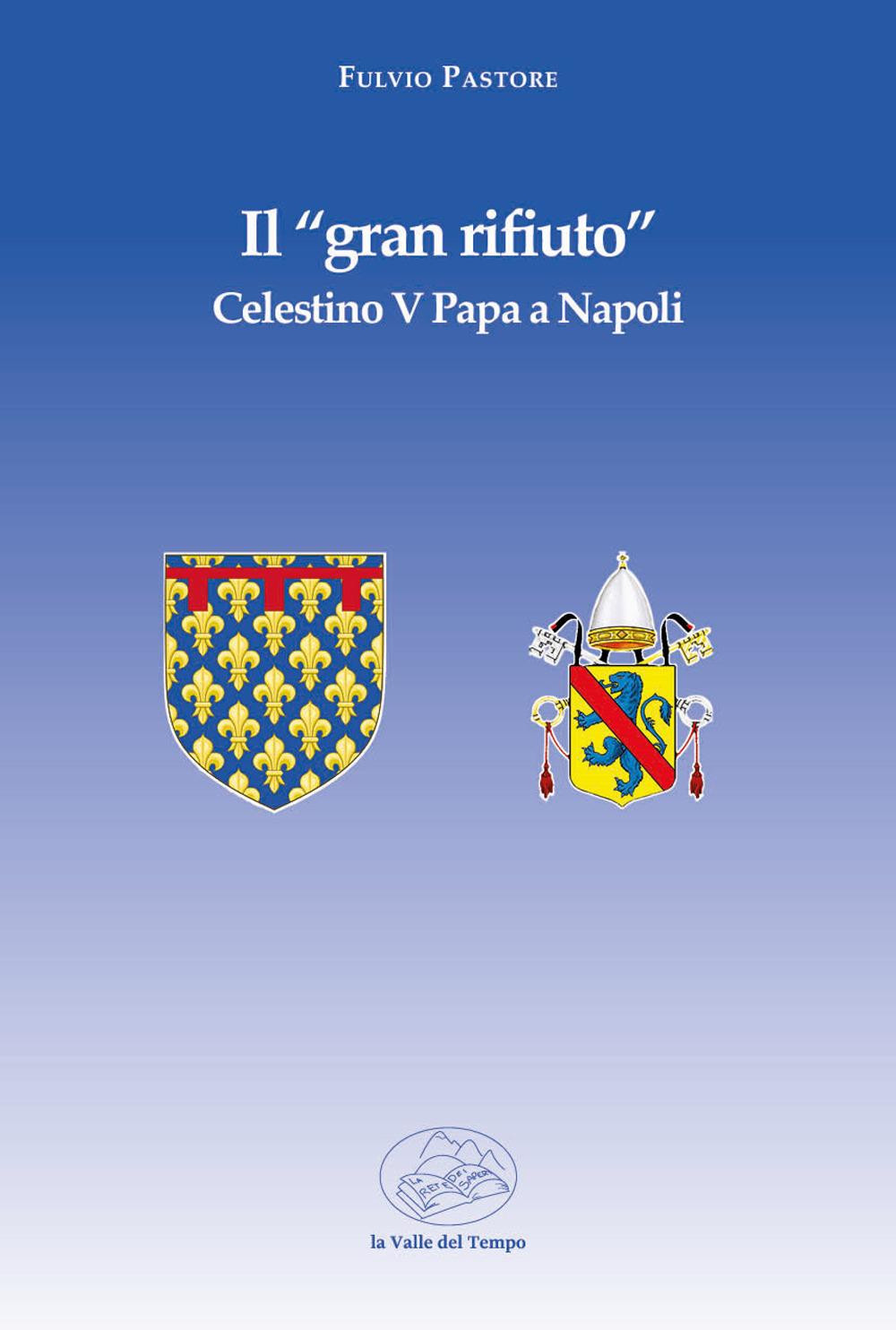 Vorderes Coverbild Il 'gran rifiuto'. Celestino V papa a Napoli