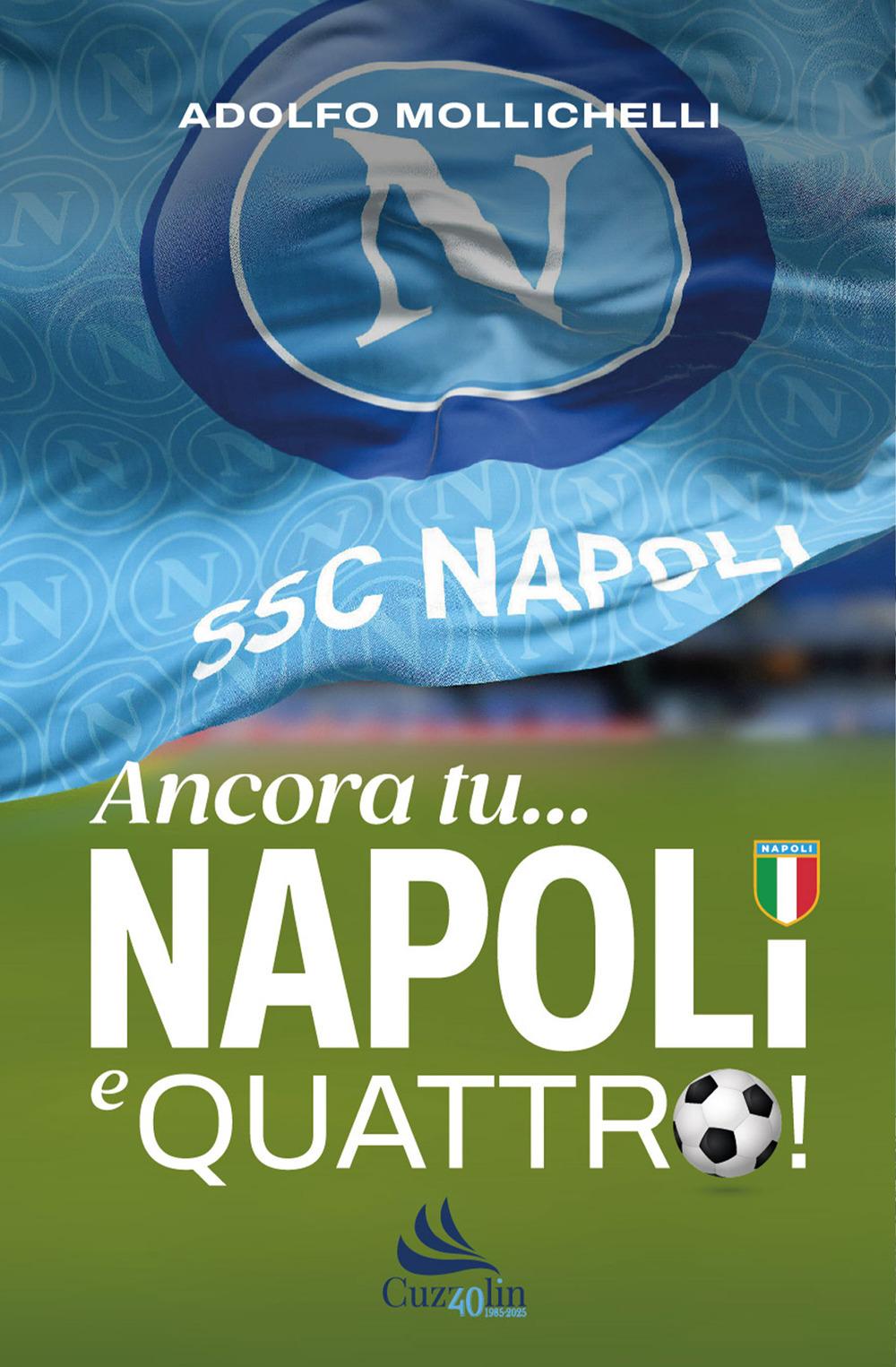 Vorderes Coverbild Ancora tu... Napoli e quattro!