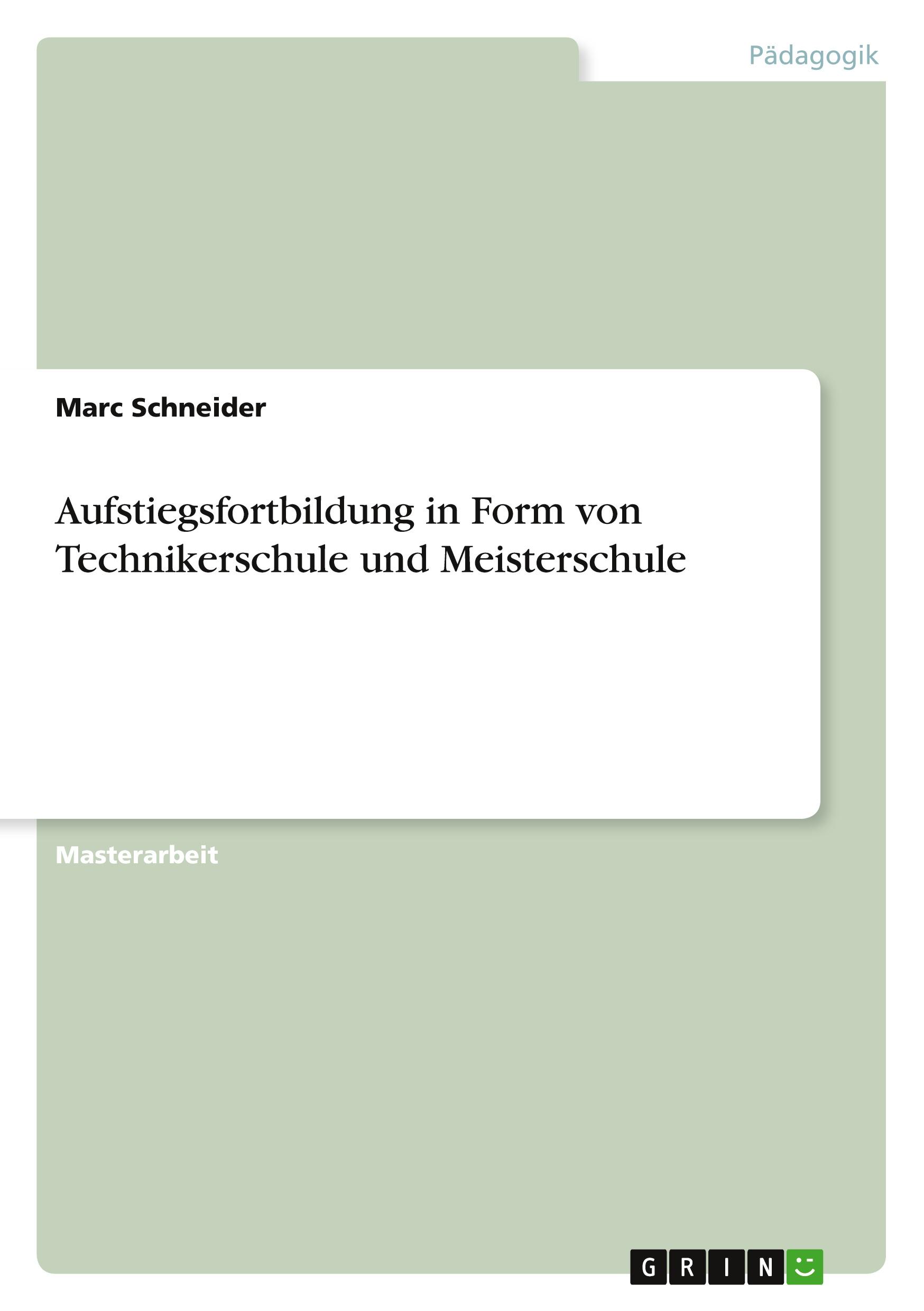 Vorderes Coverbild Aufstiegsfortbildung in Form von Technikerschule und Meisterschule