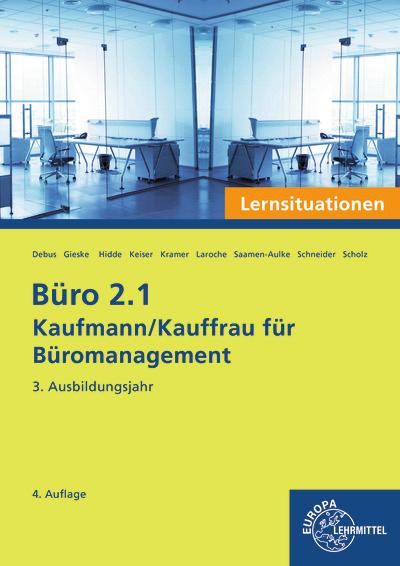 Vorderes Coverbild Büro 2.1 - Kaufmann/Kauffrau für Büromanagement, Lernsituationen, 3. Ausbildungsjahr