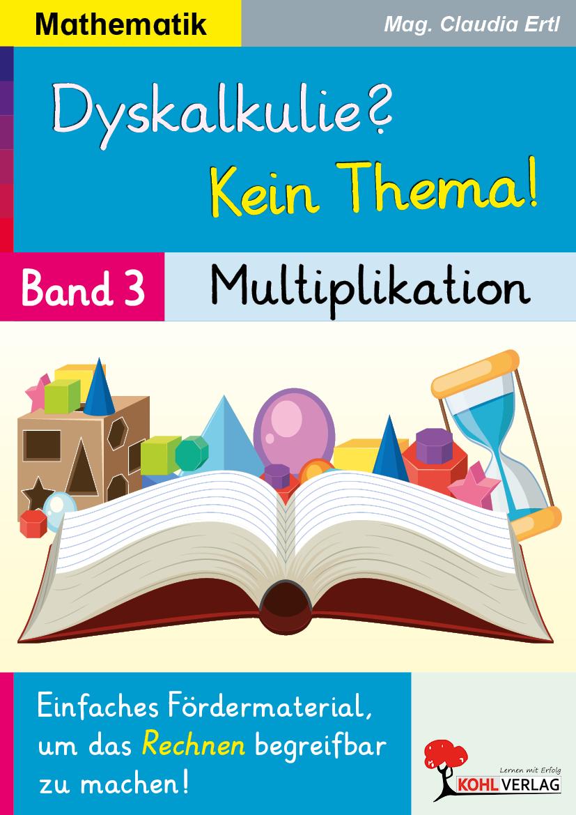 Vorderes Coverbild Dyskalkulie? Kein Thema! / Band 3: Multiplikation