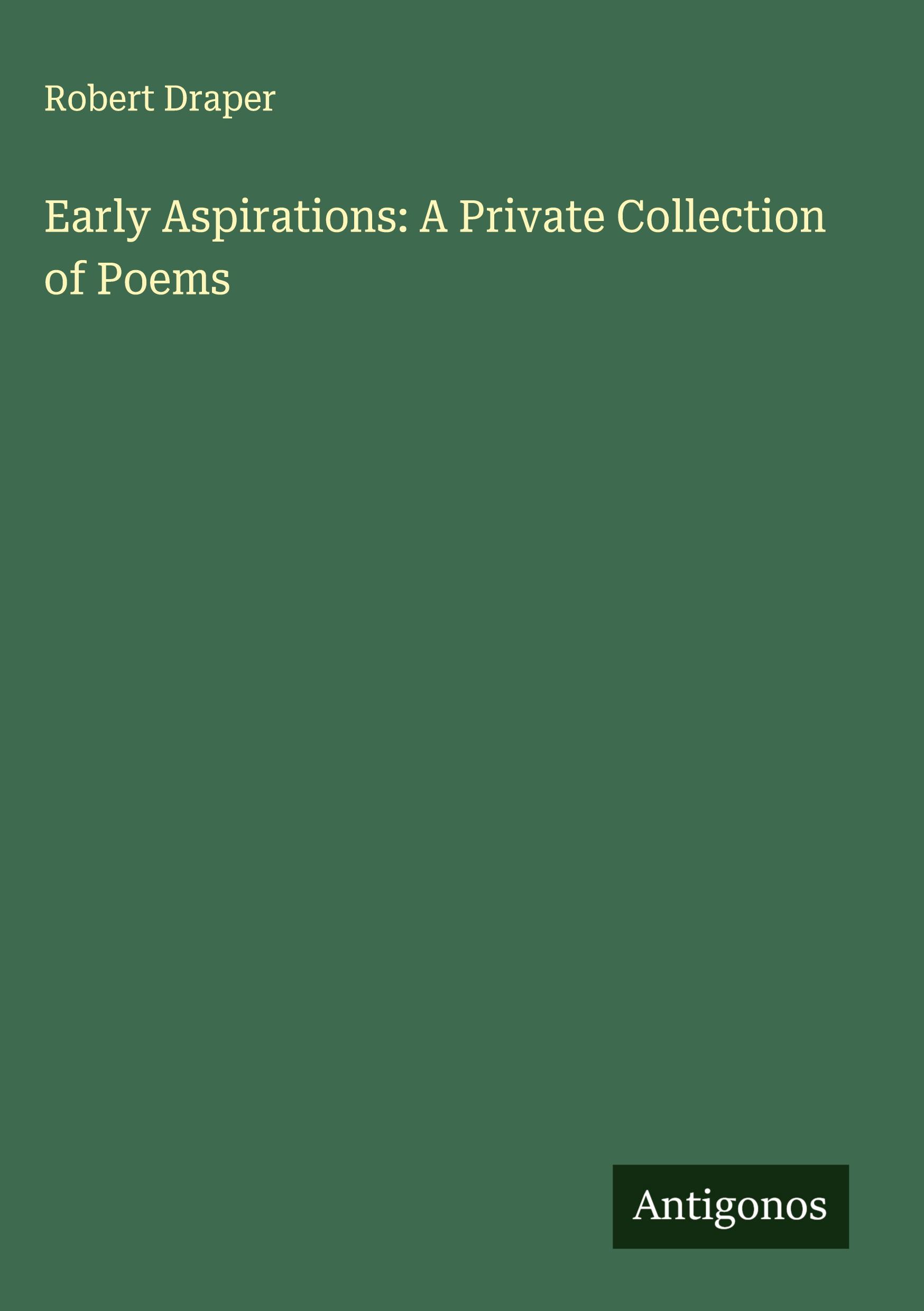 Vorderes Coverbild Early Aspirations: A Private Collection of Poems
