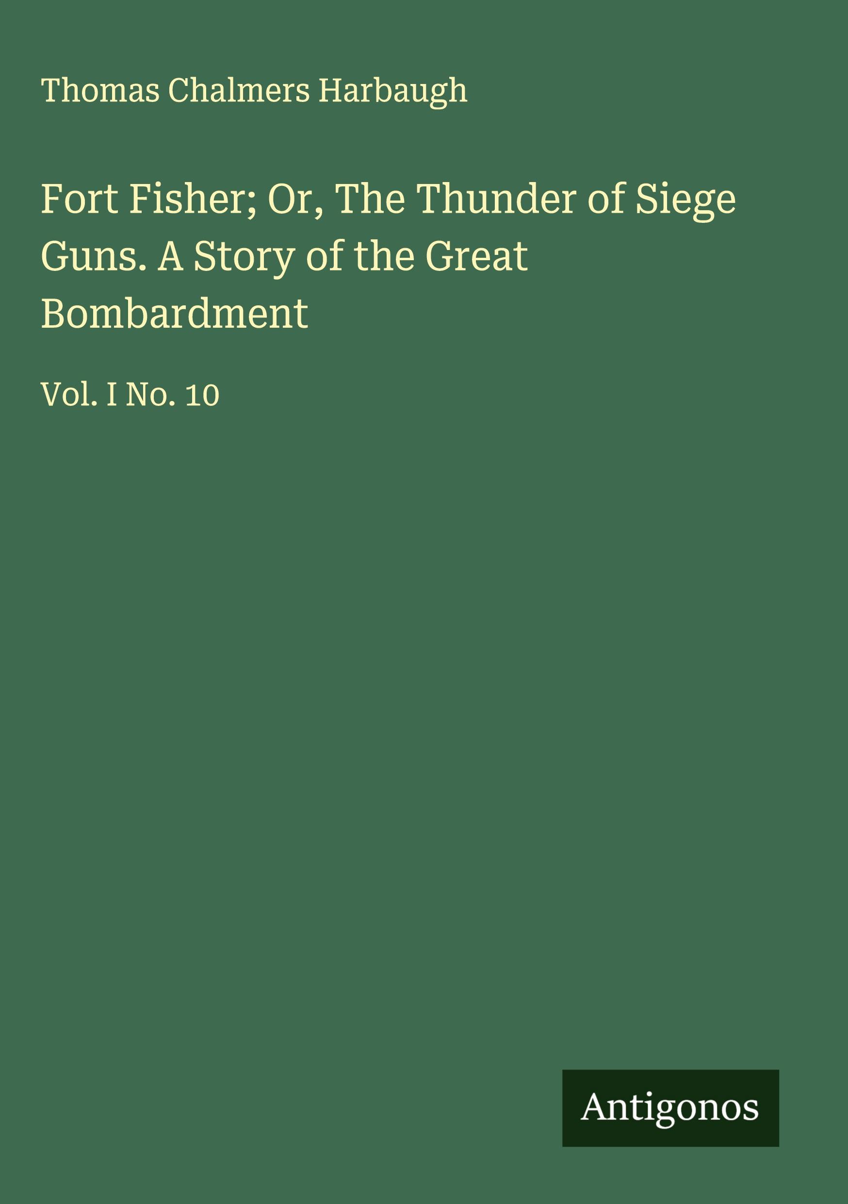 Vorderes Coverbild Fort Fisher; Or, The Thunder of Siege Guns. A Story of the Great Bombardment