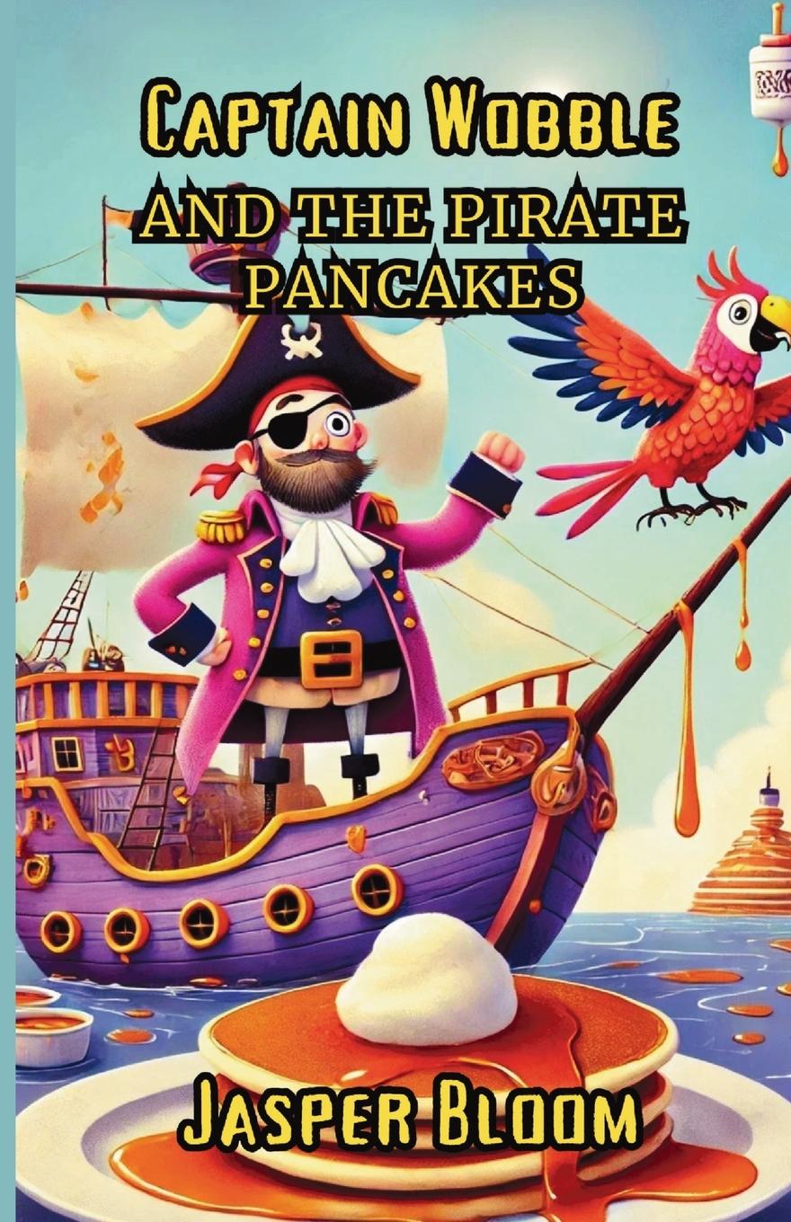 Vorderes Coverbild Captain Wobble and the Pirate Pancakes
