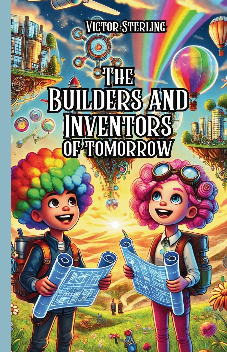 Vorderes Coverbild The Builders and Inventors of Tomorrow