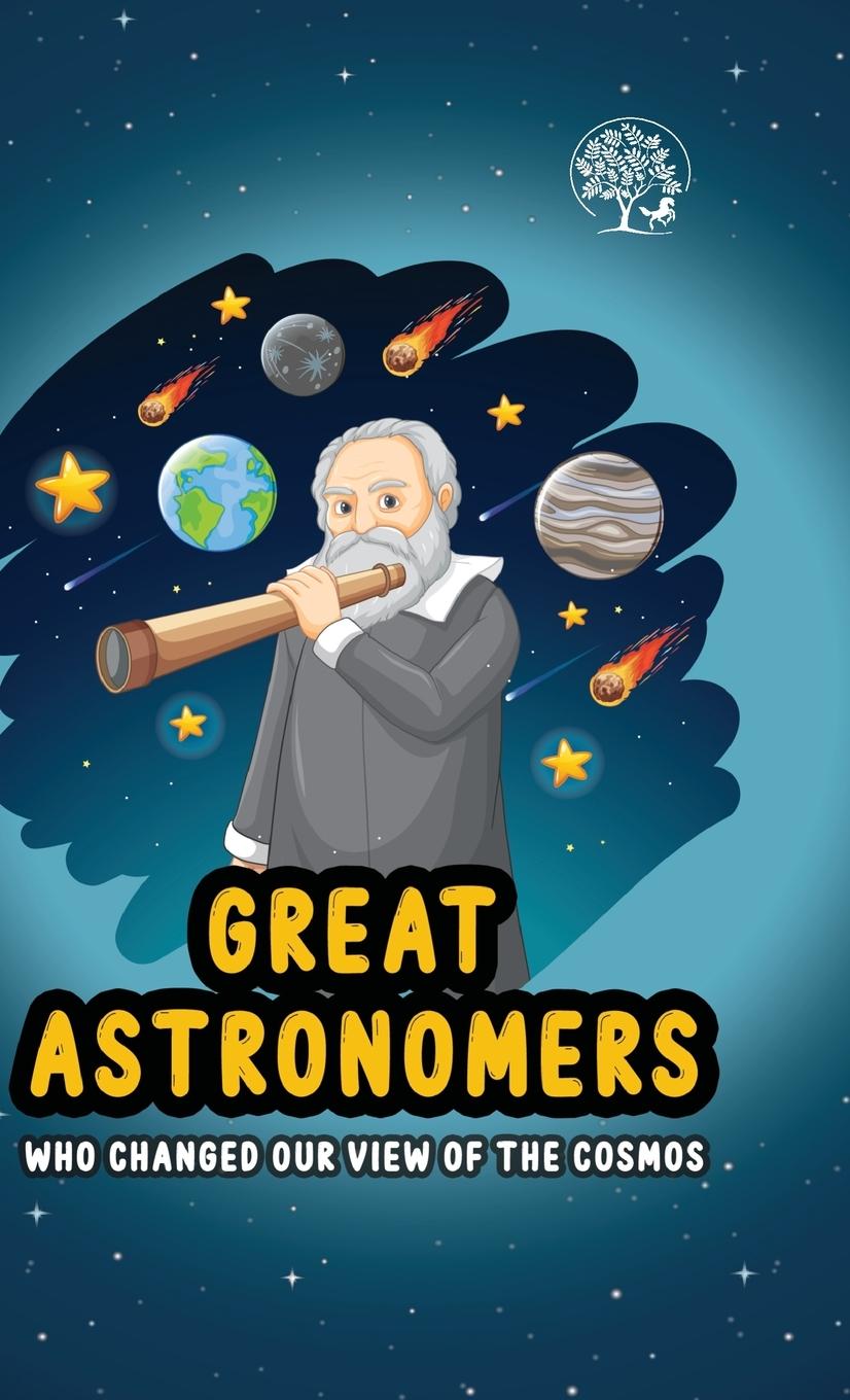 Vorderes Coverbild Great Astronomers - Who Changed Our View Of The Cosmos