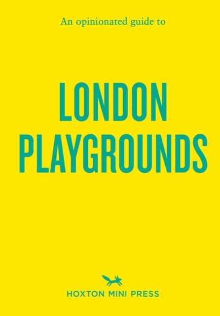 Vorderes Coverbild An Opinionated Guide to London Playgrounds
