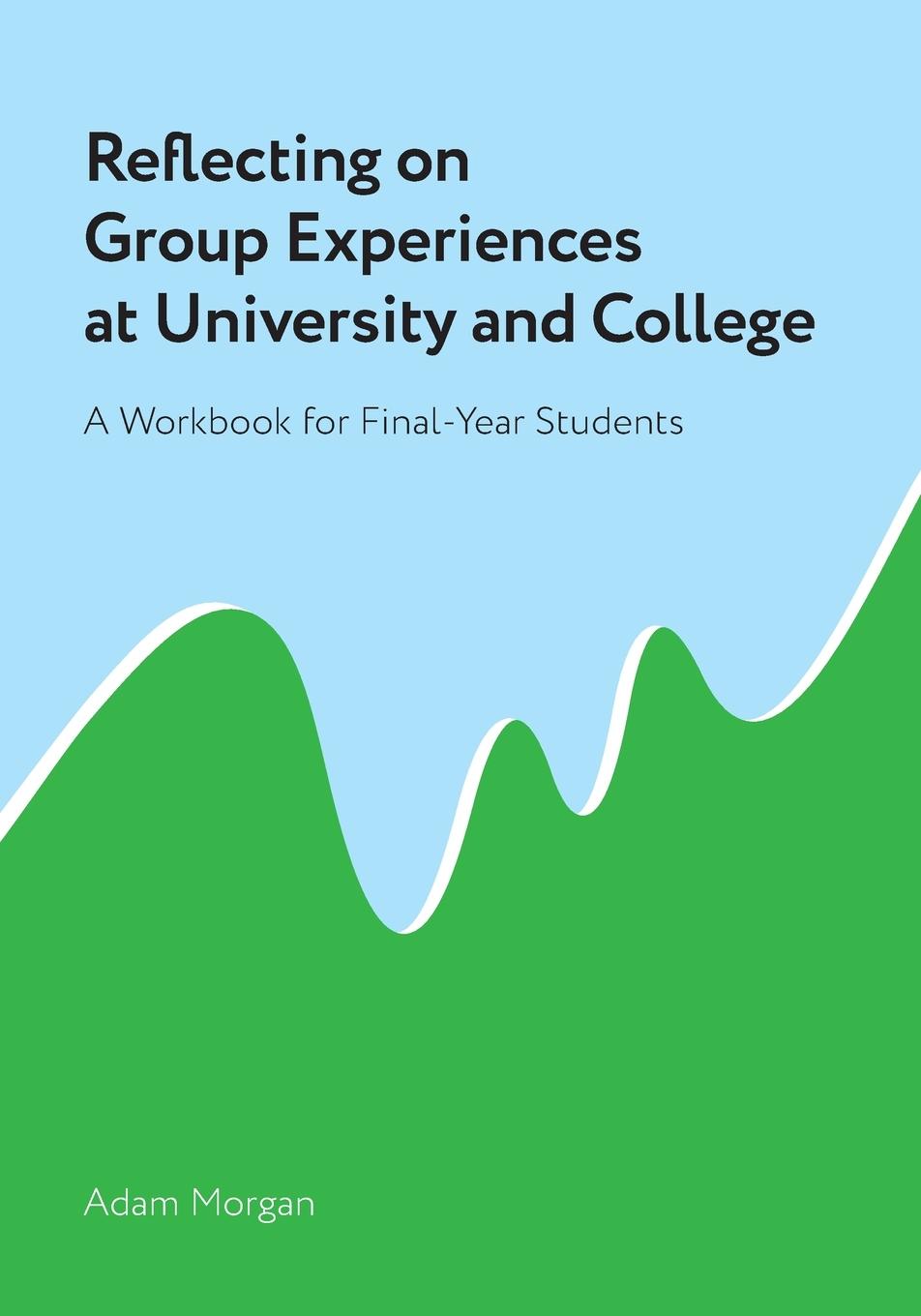 Vorderes Coverbild Reflecting on Group Experiences at University and College