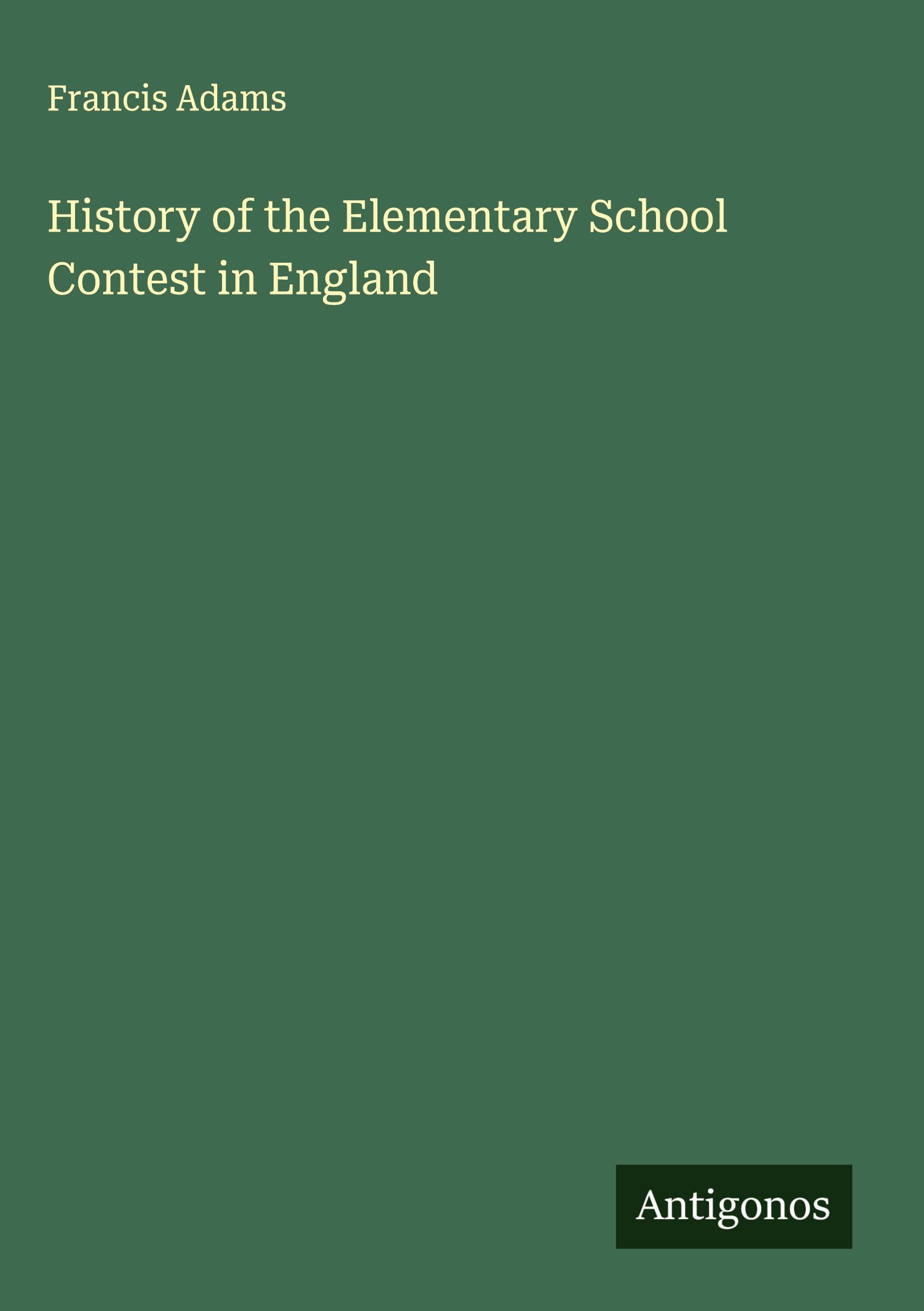 Vorderes Coverbild History of the Elementary School Contest in England